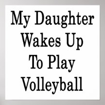Ma fille se réveille pour jouer au volleyball affiche