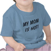 Ma maman est chaude ! t-shirt