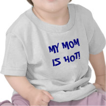 MA MAMAN EST CHAUDE ! T-SHIRTS