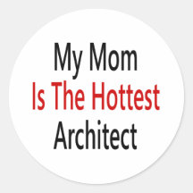 Ma maman est l'architecte la plus chaude adhésifs ronds