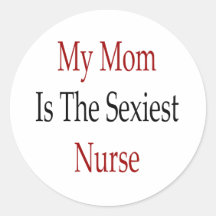 Ma maman est l'infirmière la plus sexy adhésif rond