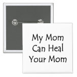Ma maman peut guérir votre maman badges avec agrafe