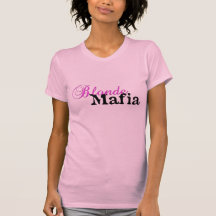 Mafia blonde ! - Tee - shirt T-shirt