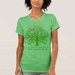 Maintenez un arbre vert dans votre coeur et peut-ê t-shirt