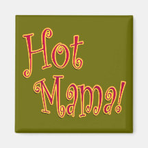 Maman chaude ! magnets