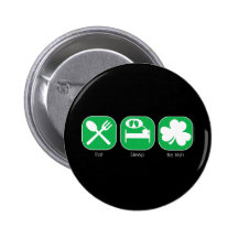 Mangez le sommeil soit copie irlandaise badges avec agrafe