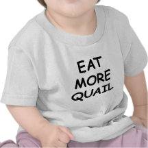 Mangez plus de cailles t-shirts