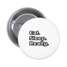 Mangez. Sommeil. Realty. Badges