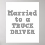 MARIÉ À UN CHAUFFEUR DE CAMION POSTERS