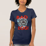 Mauvais chien t-shirts