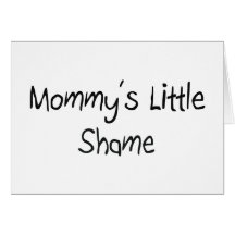 Mommys peu de honte cartes de vœux