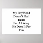 Mon ami ne guérit pas des tigres pour vivre il D Posters