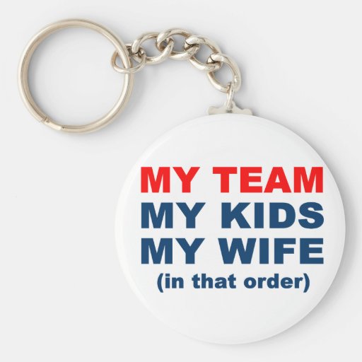Mon équipe mes enfants mon épouse dans cet ordre porte-clefs