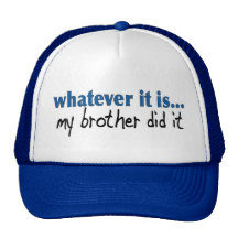 Mon frère l'a fait casquette de camionneur