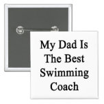 Mon papa est le meilleur entraîneur de natation badges avec agrafe