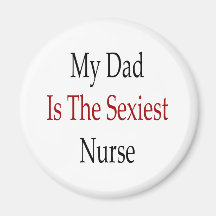 Mon papa est l'infirmière la plus sexy magnets pour réfrigérateur