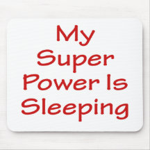 Mon super pouvoir dort tapis de souris