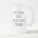 Mon type idéal doit aimer des tigres mug à café