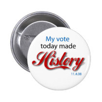 Mon vote a aujourd'hui fait l'HISTOIRE ! badges publicitaires