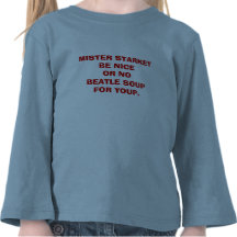 MONSIEUR STARKEYBE NICEOR NOBEATLE SOUPFOR YOUP. T-SHIRT