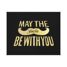 Moustache drôle - mai le Stache soit avec vous Impression Sur Toile