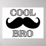 Moustache fraîche Bro Posters