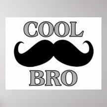 Moustache fraîche Bro Posters