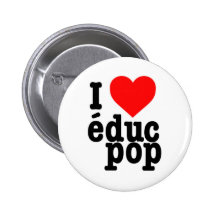Moyen Badge I love educ pop