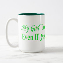 My God Loves You Mugs