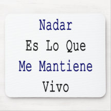 Nadar es Lo Que je Mantiene Vivo Tapis De Souris