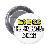 N'ayez aucune crainte, le pharmacien est ici badges avec agrafe
