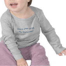 Ne font pas le *** de F avec mon Nummies ! T-shirt