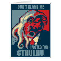 Ne me blâmez pas, j'a voté pour Cthulhu Cartes De Vœux