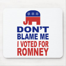Ne me blâmez pas que j'ai voté pour Romney Tapis De Souris