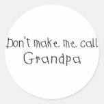 Ne me faites pas le grand-papa d'appel autocollants ronds