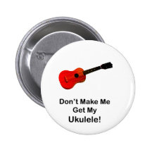 Ne m'incitez pas à obtenir mon ukulélé ! badge avec épingle