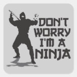 Ne m'inquiétez pas suis un Ninja Autocollant