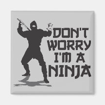 Ne m'inquiétez pas suis un Ninja Magnets Pour Réfrigérateur