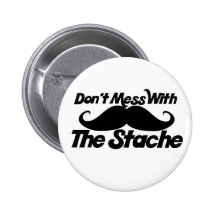 Ne salissez pas avec le Stache Pin's