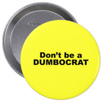 Ne soyez pas un dumbocrat badges