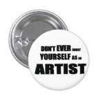 Ne vous doutez pas jamais comme bouton d'artiste badges publicitaires