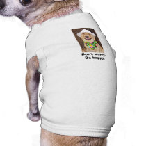 Ne vous inquiétez pas ! Soyez heureux ! vêtements pour animaux domestiques