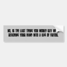 non, est la dernière chose que vous diriez le when adhésifs pour voiture
