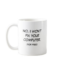 Non, je ne fixerai pas votre ordinateur tasses