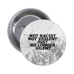Non raciste, non violent, juste plus silencieux pin's avec agrafe