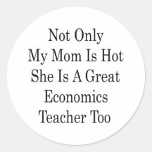 Non seulement ma maman est chaude elle est grande  adhésifs ronds
