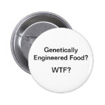 Nourriture génétiquement machinée ? WTF ? Badge Avec Épingle