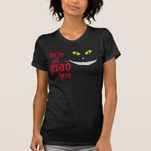 Nous sommes tous fous ici t-shirts