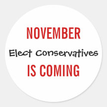 NOVEMBRE VIENT - élisez les conservateurs Autocollant Rond