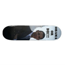 OBAMA OU MEURENT ! ! ! PLATEAU DE SKATEBOARD
